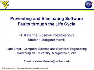 Preventing and Eliminating Software Faults through the Life