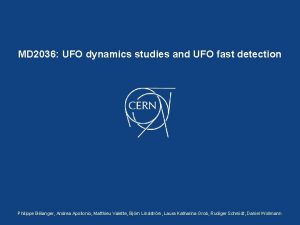 MD 2036 UFO dynamics studies and UFO fast