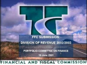 FFC SUBMISSION DIVISION OF REVENUE 20022003 PORTFOLIO COMMITTEE