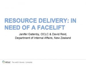 RESOURCE DELIVERY IN NEED OF A FACELIFT Janifer