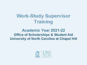 WorkStudy Supervisor Training Academic Year 2021 22 Office