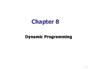 Chapter 8 Dynamic Programming 1 Fibonacci sequence n