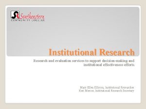 Institutional Research and evaluation services to support decisionmaking
