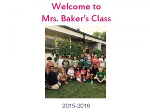 Welcome to Mrs Bakers Class 2015 2016 Top