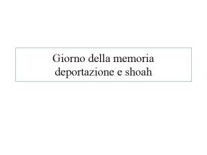 Giorno della memoria deportazione e shoah Giorno della