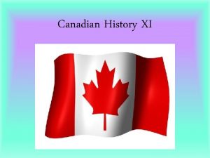 Canadian History XI COURSE DESCRIPTION Canadian history is