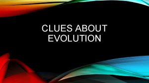 CLUES ABOUT EVOLUTION WARMUP 1 Whose experiment disproved