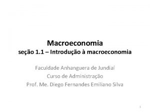 Macroeconomia seo 1 1 Introduo macroeconomia Faculdade Anhanguera