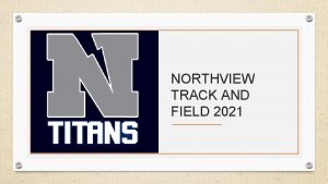 NORTHVIEW TRACK AND FIELD 2021 Head Coach Danny