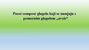 Pass compos glagola koji se menjaju s pomonim