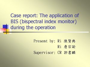 Case report The application of BIS bispectral index