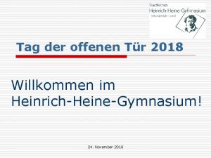 Tag der offenen Tr 2018 Willkommen im HeinrichHeineGymnasium