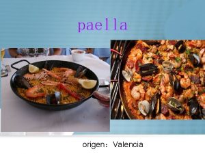 paella huhuhhuuhh origenValencia HISTORIA LOGO Su ingrediente principal