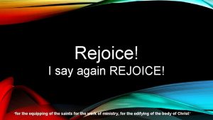 Rejoice I say again REJOICE for the equipping