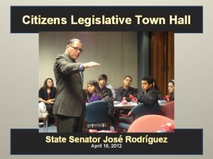 Citizens Legislative Town Hall State Senator Jos Rodrguez