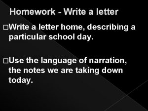 Homework Write a letter Write a letter home