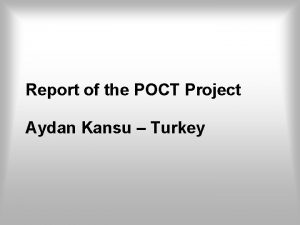 Report of the POCT Project Aydan Kansu Turkey