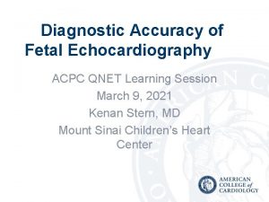 Diagnostic Accuracy of Fetal Echocardiography ACPC QNET Learning