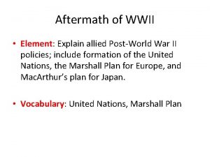 Aftermath of WWII Element Explain allied PostWorld War
