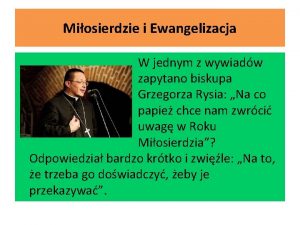 Miosierdzie i Ewangelizacja W jednym z wywiadw zapytano