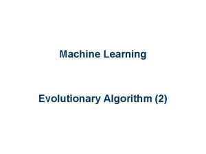 Machine Learning Evolutionary Algorithm 2 Evolutionary Programming EP