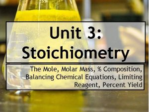 Unit 3 Stoichiometry The Mole Molar Mass Composition