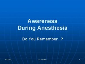 Awareness During Anesthesia Do You Remember 1202022 Liu