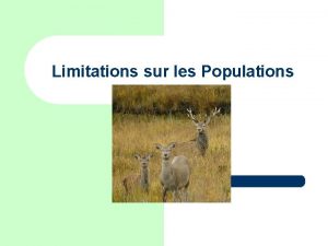 Limitations sur les Populations Questce que cest une