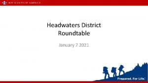 Headwaters District Roundtable January 7 2021 PLEASE BE