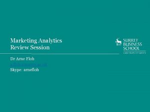 Marketing Analytics Review Session Dr Arne Floh a Marketing Analytics Review Session Dr Arne Floh a