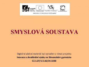 SMYSLOV SOUSTAVA Digitln uebn materil byl vytvoen v