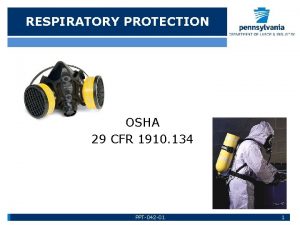 RESPIRATORY PROTECTION OSHA 29 CFR 1910 134 PPT042