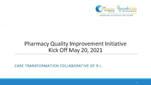 Pharmacy Quality Improvement Initiative Kick Off May 20