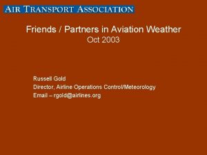 Friends Partners in Aviation Weather Oct 2003 Russell