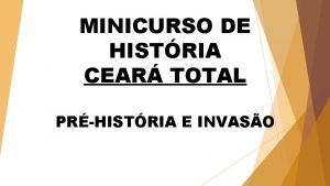 MINICURSO DE HISTRIA CEAR TOTAL PRHISTRIA E INVASO