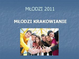 MODZI 2011 MODZI KRAKOWIANIE Wymiana pokole czas na