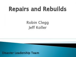 Repairs and Rebuilds Robin Clegg Jeff Koller Disaster