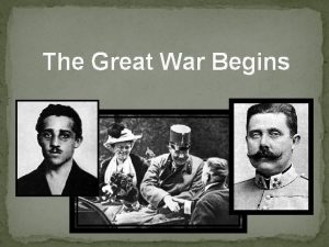 The Great War Begins Assassination of the Archduke