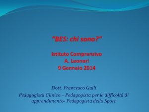 BES chi sono Istituto Comprensivo A Leonori 9