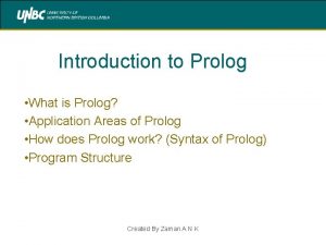 Introduction to Prolog What is Prolog Application Areas