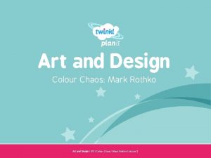 Art and Design Colour Chaos Mark Rothko Year