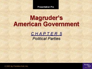 Presentation Pro Magruders American Government CHAPTER 5 Political