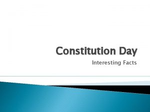 Constitution Day Interesting Facts Facts The It U