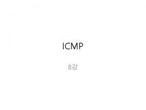 ICMP 8 ICMP IP protocol number 1 Formats