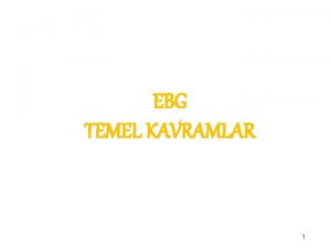 EBG TEMEL KAVRAMLAR 1 ETM BLMNE GR ETM