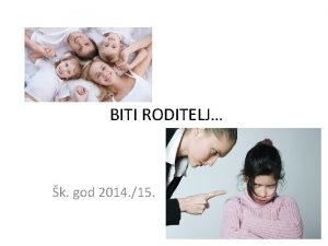 BITI RODITELJ k god 2014 15 SUVREMENI KONCEPT