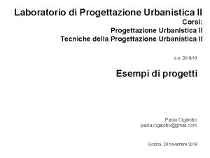 Laboratorio di Progettazione Urbanistica II Corsi Progettazione Urbanistica