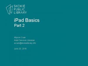 i Pad Basics Part 2 Allyson Coan Adult