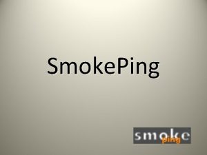 Smoke Ping Overview Network monitoring IP address hostname