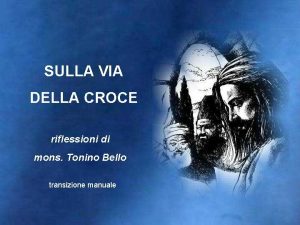 SULLA VIA DELLA CROCE riflessioni di mons Tonino